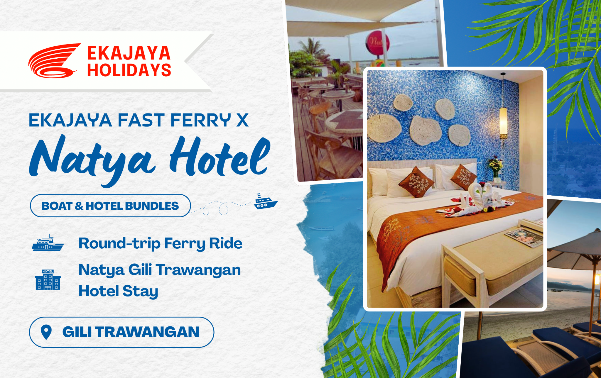 Natya Hotel Gili Trawangan X Ekajaya Fast Ferry (For 2 Pax)